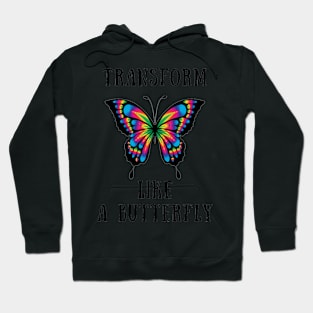 Trasform like a butterfly Hoodie